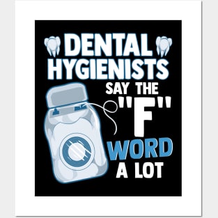 Dental Hygienists Say The "F" Word A Lot Floss Pun Posters and Art